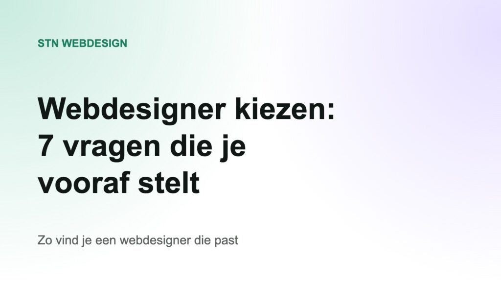 Webdesigner kiezen: 7 vragen die je vooraf stelt. STN Webdesign